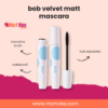 Bob Velvet Matt Mascara – Waterproof Lash Volume